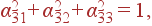 \alpha_{31}^2+ \alpha_{32}^2+ \alpha_{33}^2=1,
